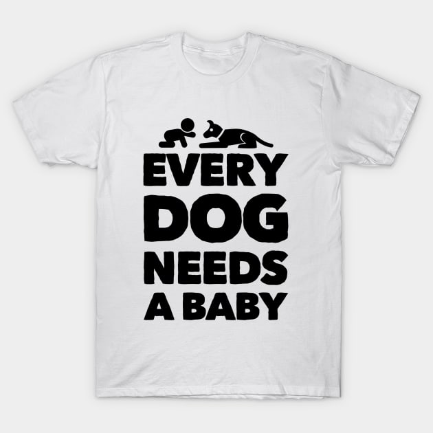 Every dog needs a baby T-Shirt by Ashden